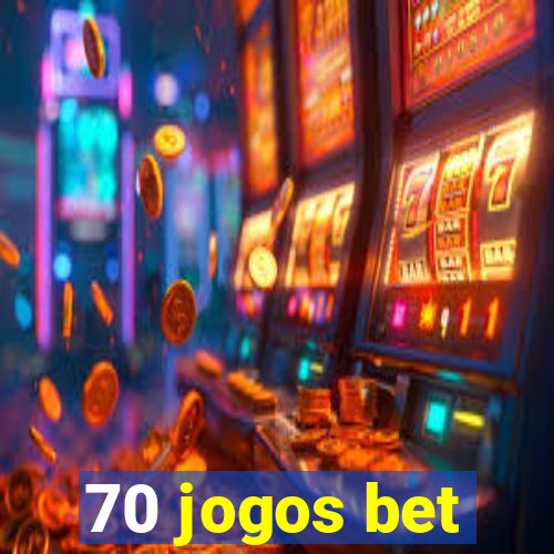 70 jogos bet